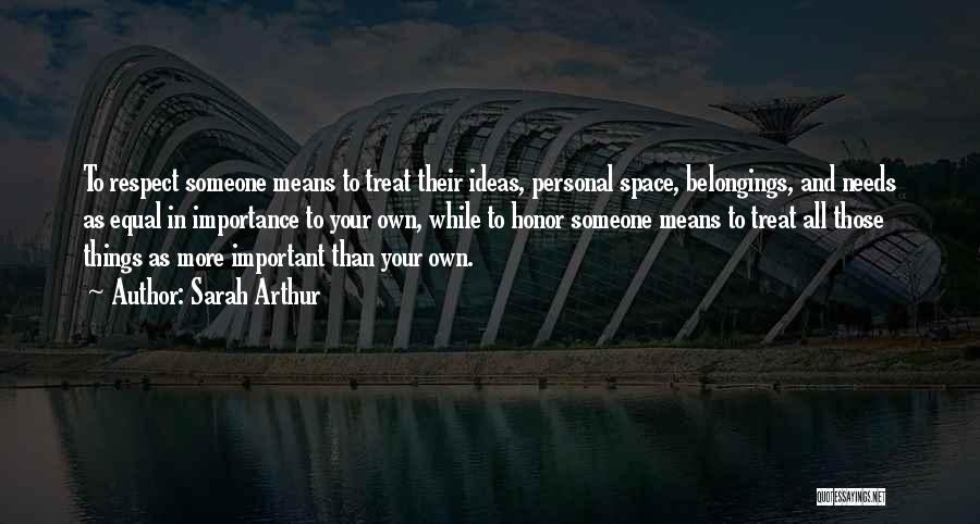 Respect Others Space Quotes By Sarah Arthur