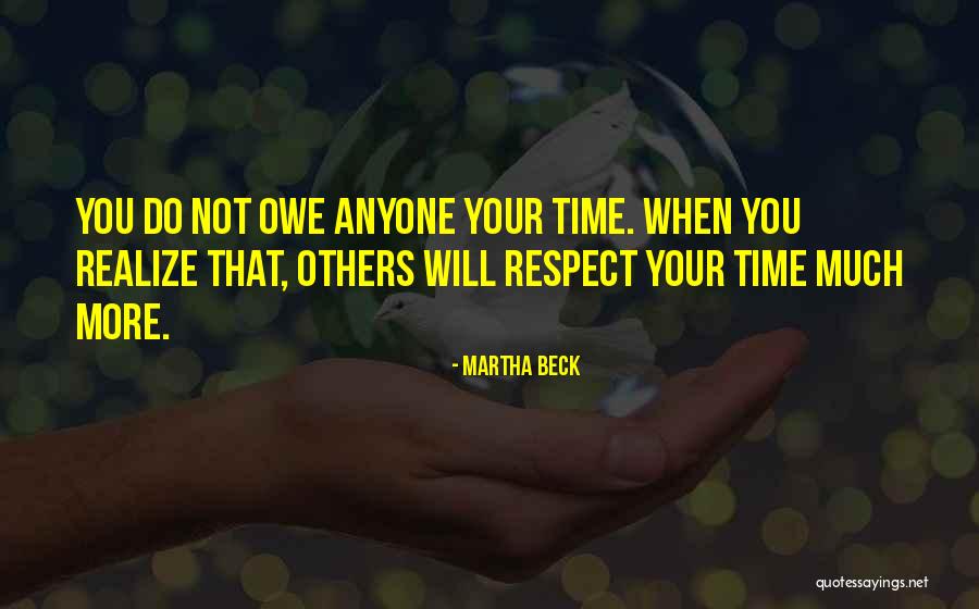 Respect Others Time Quotes By Martha Beck