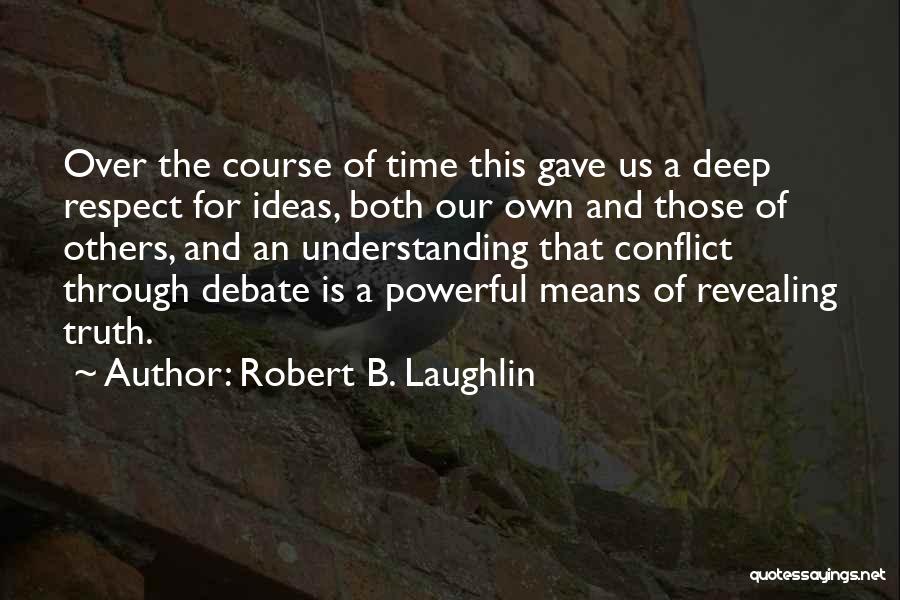 Respect Others Time Quotes By Robert B. Laughlin