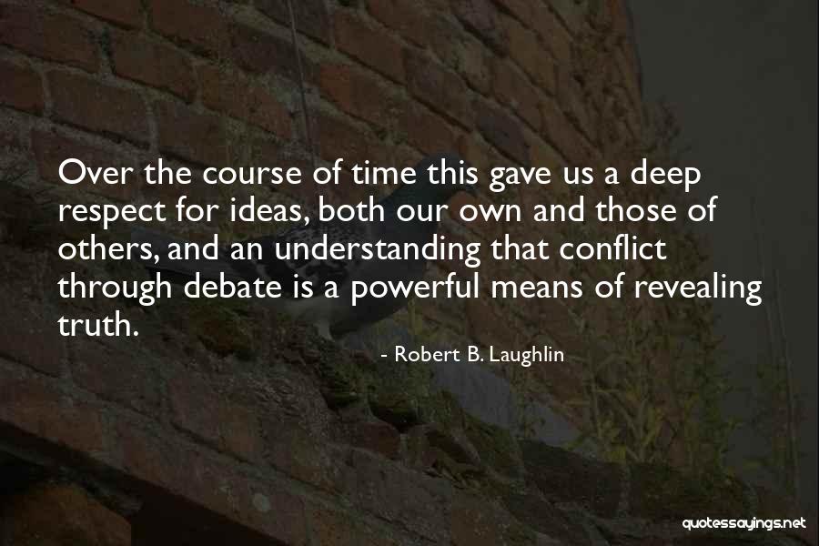 Respect Others Time Quotes By Robert B. Laughlin