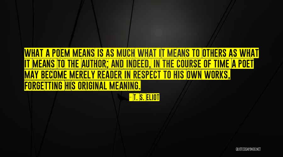 Respect Others Time Quotes By T. S. Eliot