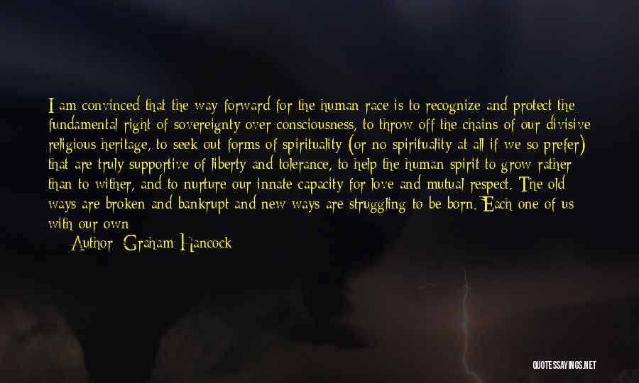 Respect Our Love Quotes By Graham Hancock