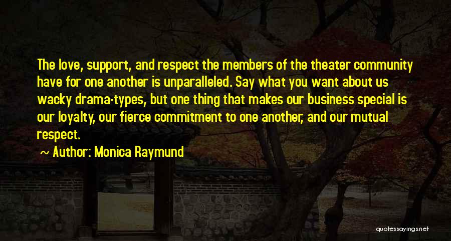 Respect Our Love Quotes By Monica Raymund