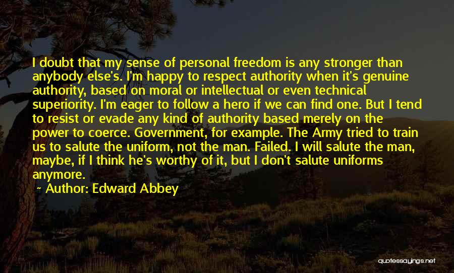 Respect Our Military Quotes By Edward Abbey