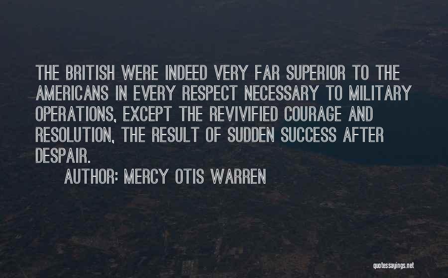 Respect Our Military Quotes By Mercy Otis Warren