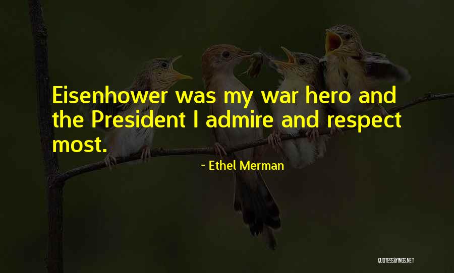 Respect Our President Quotes By Ethel Merman