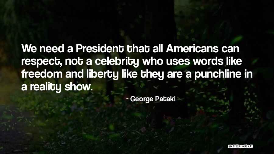 Respect Our President Quotes By George Pataki