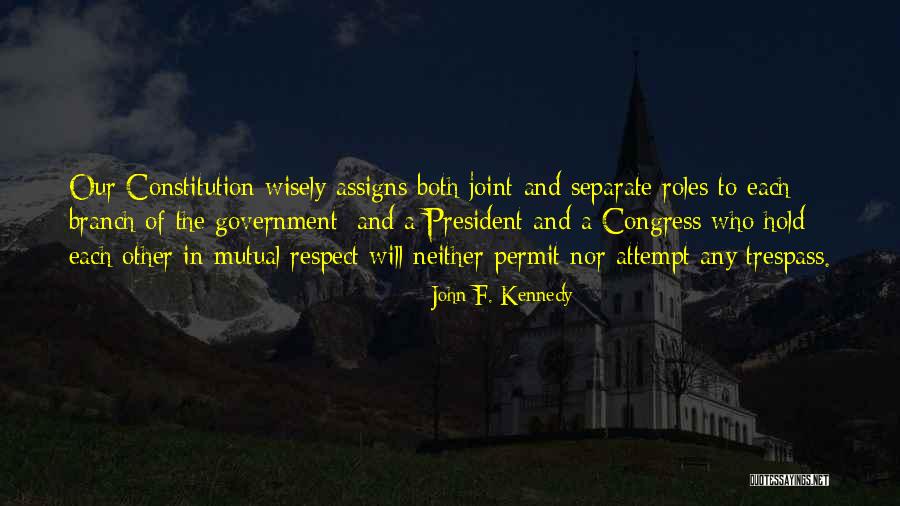 Respect Our President Quotes By John F. Kennedy