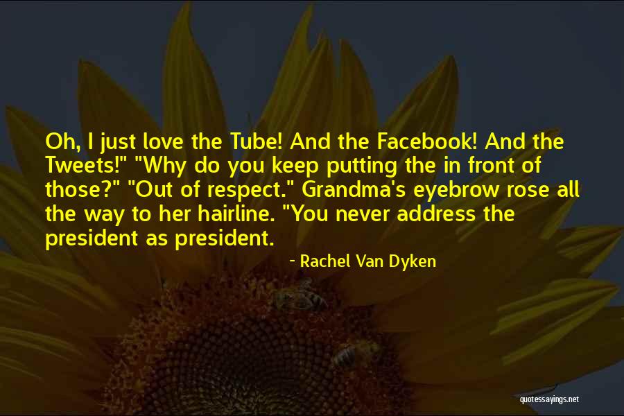 Respect Our President Quotes By Rachel Van Dyken