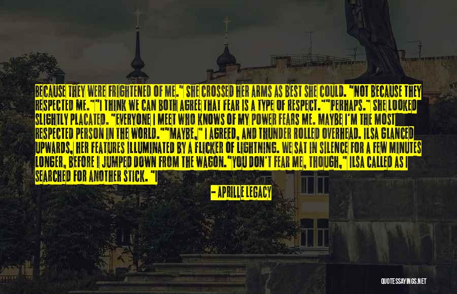 Respect Some Fear None Quotes By Aprille Legacy Respect Some Fear None Quotes By Aprille Legacy