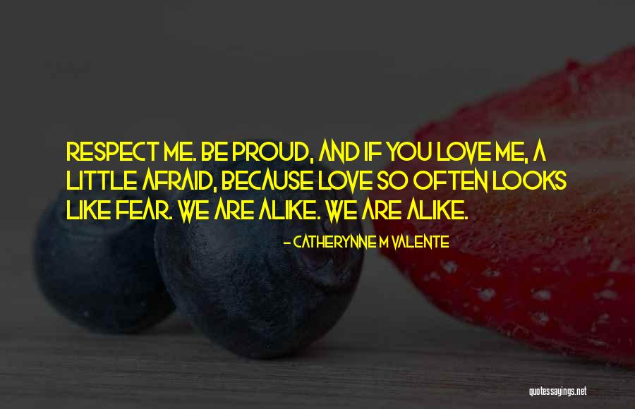 Respect Some Fear None Quotes By Catherynne M Valente Respect Some Fear None Quotes By Catherynne M Valente