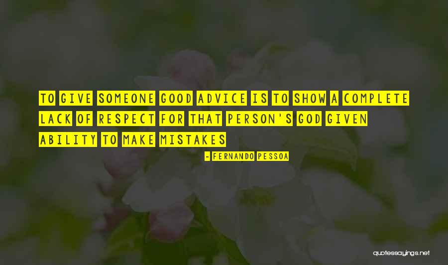 Respect Someone Quotes By Fernando Pessoa Respect Someone Quotes By Fernando Pessoa