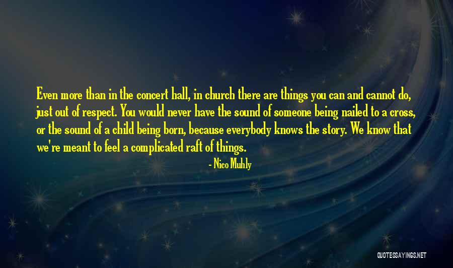 Respect Someone Quotes By Nico Muhly Respect Someone Quotes By Nico Muhly