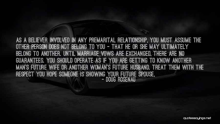 Respect Someone Relationship Quotes By Doug Rosenau Respect Someone Relationship Quotes By Doug Rosenau