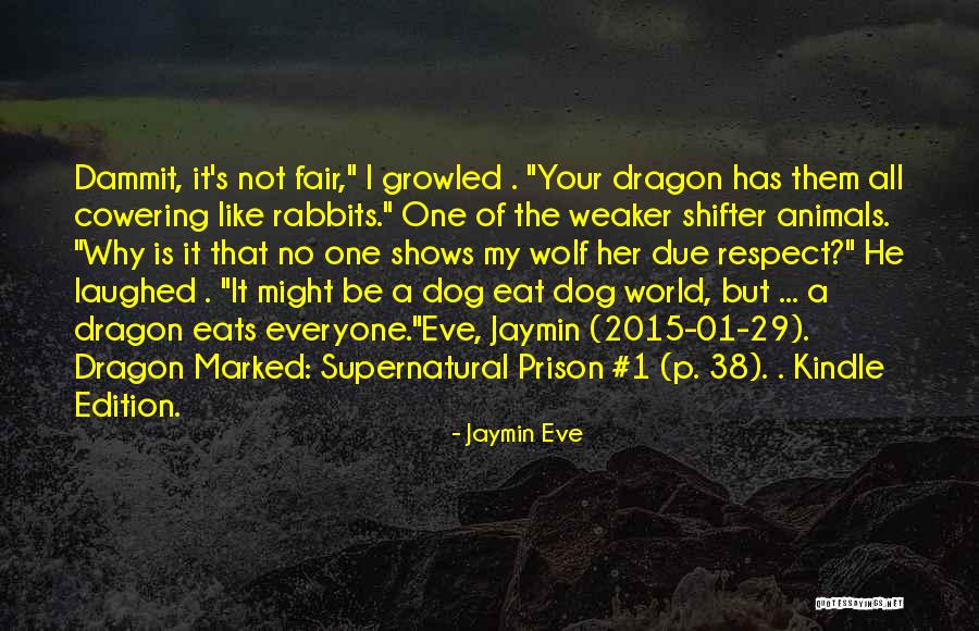 Respect The Animals Quotes By Jaymin Eve Respect The Animals Quotes By Jaymin Eve