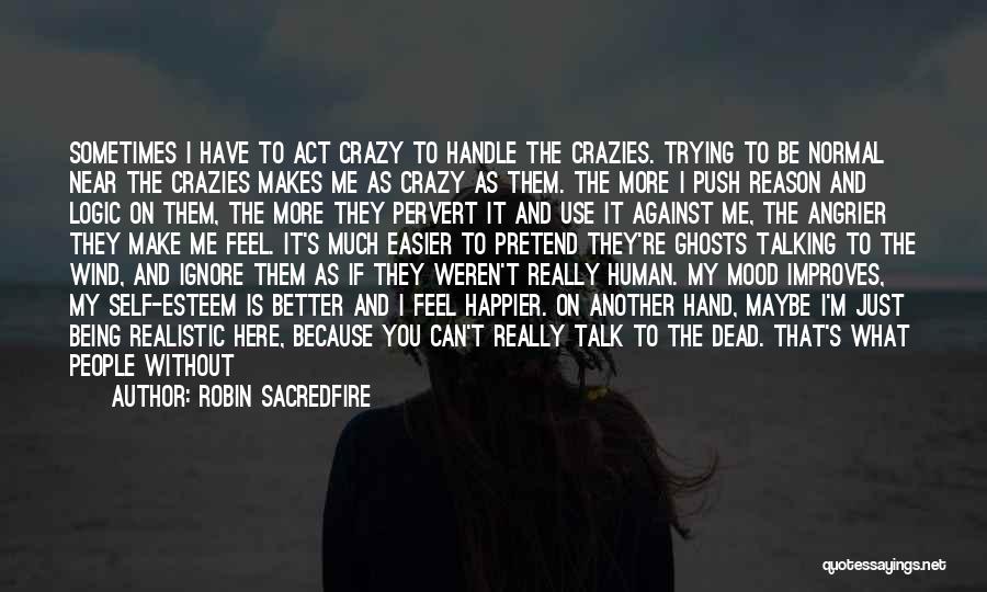 Respect The Dead Quotes By Robin Sacredfire