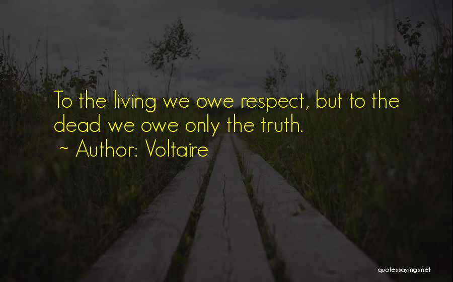 Respect The Dead Quotes By Voltaire