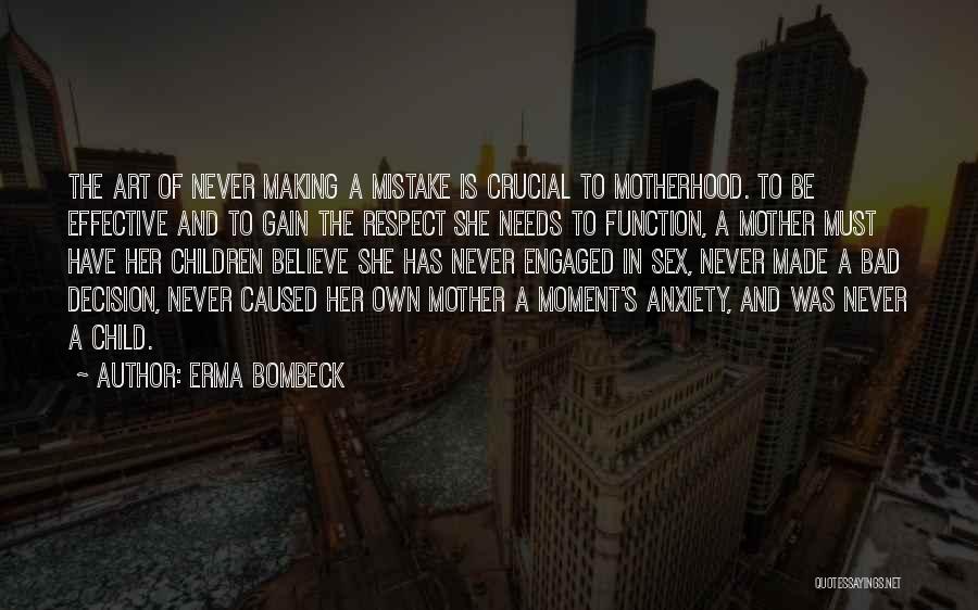 Respect The Decision Quotes By Erma Bombeck