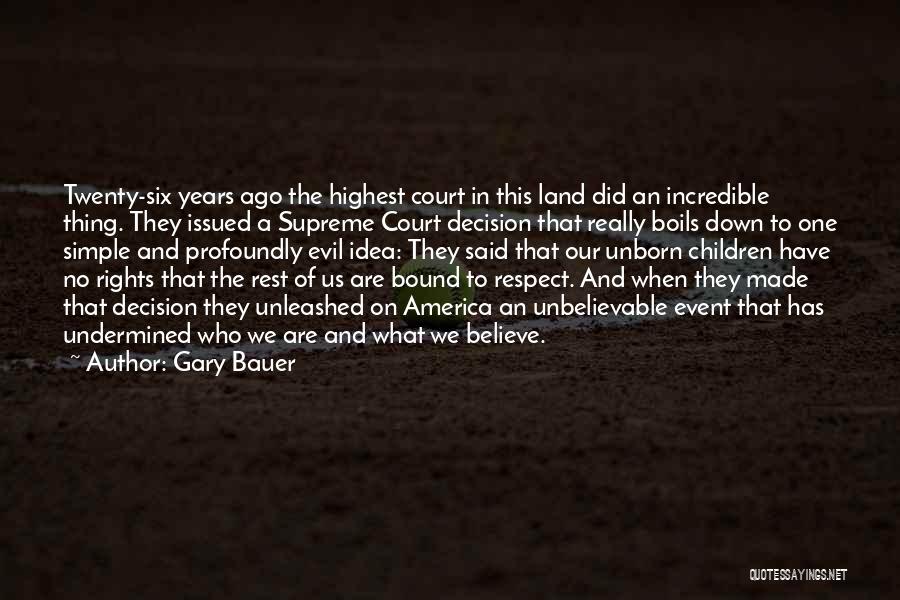 Respect The Decision Quotes By Gary Bauer