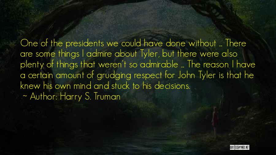 Respect The Decision Quotes By Harry S. Truman