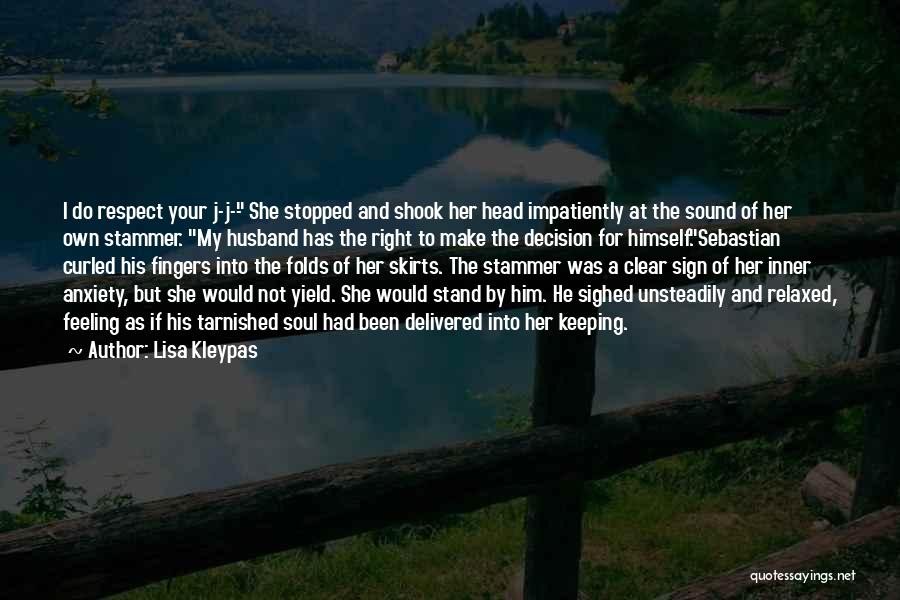 Respect The Decision Quotes By Lisa Kleypas