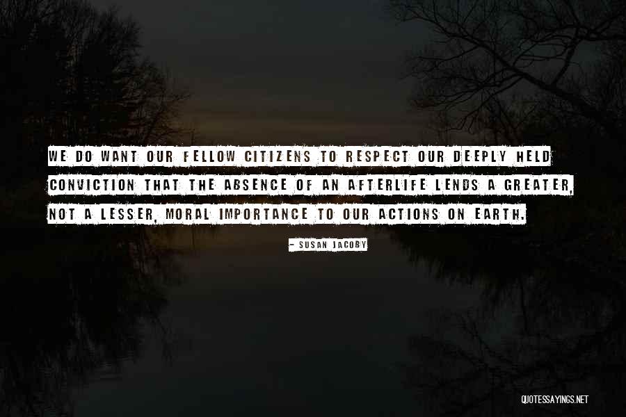 Respect The Earth Quotes By Susan Jacoby Respect The Earth Quotes By Susan Jacoby
