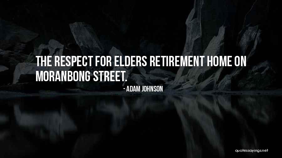 Respect The Elders Quotes By Adam Johnson