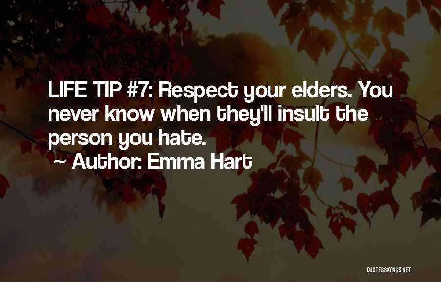 Respect The Elders Quotes By Emma Hart