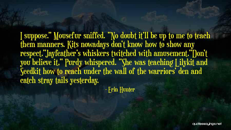 Respect The Elders Quotes By Erin Hunter