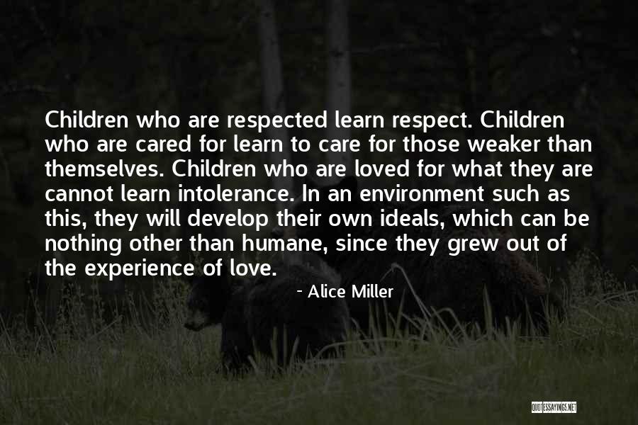 Respect The Environment Quotes By Alice Miller Respect The Environment Quotes By Alice Miller