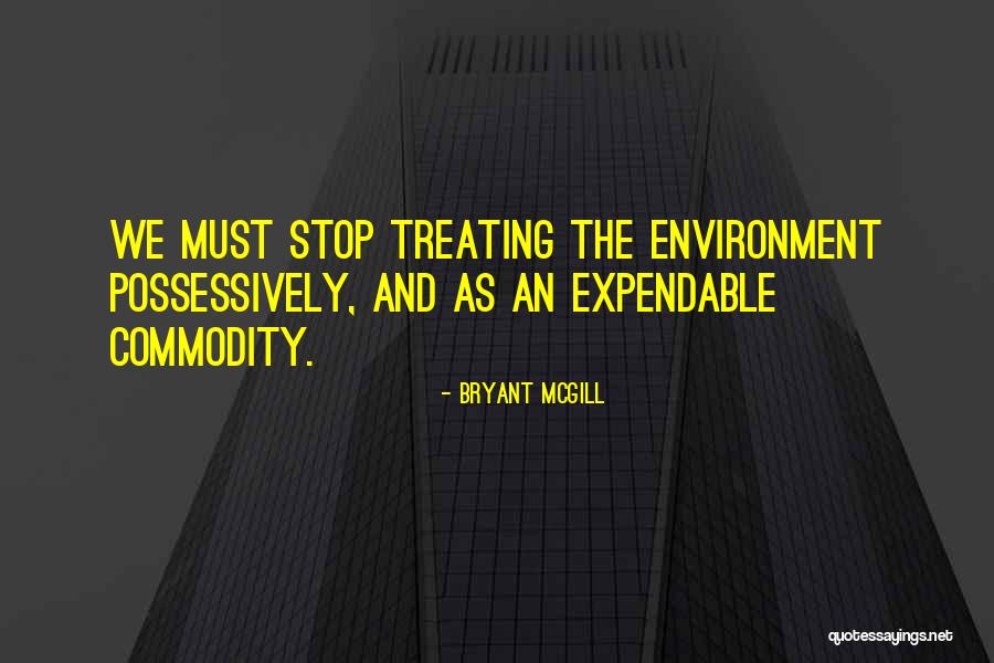 Respect The Environment Quotes By Bryant McGill Respect The Environment Quotes By Bryant McGill