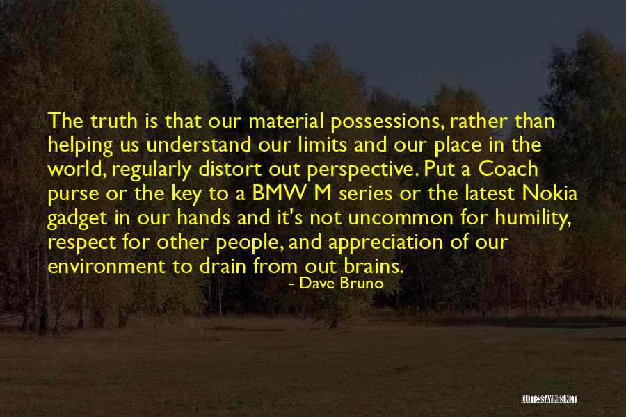 Respect The Environment Quotes By Dave Bruno Respect The Environment Quotes By Dave Bruno