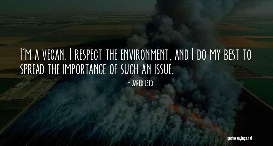 Respect The Environment Quotes By Jared Leto Respect The Environment Quotes By Jared Leto