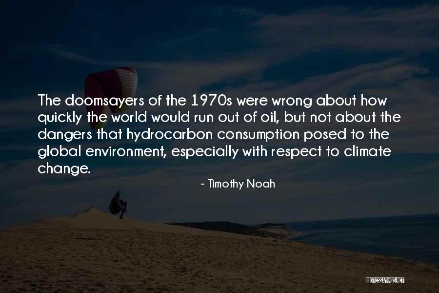 Respect The Environment Quotes By Timothy Noah Respect The Environment Quotes By Timothy Noah