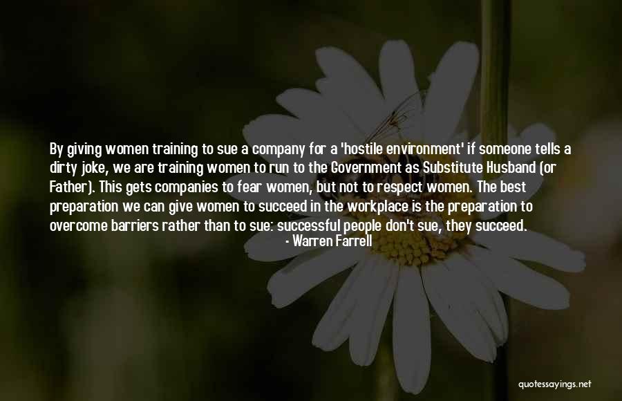 Respect The Environment Quotes By Warren Farrell Respect The Environment Quotes By Warren Farrell