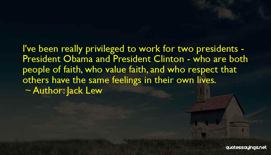 Respect The Feelings Quotes By Jack Lew