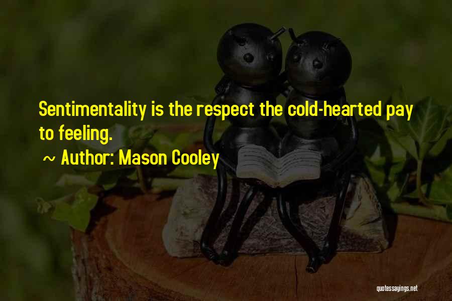 Respect The Feelings Quotes By Mason Cooley