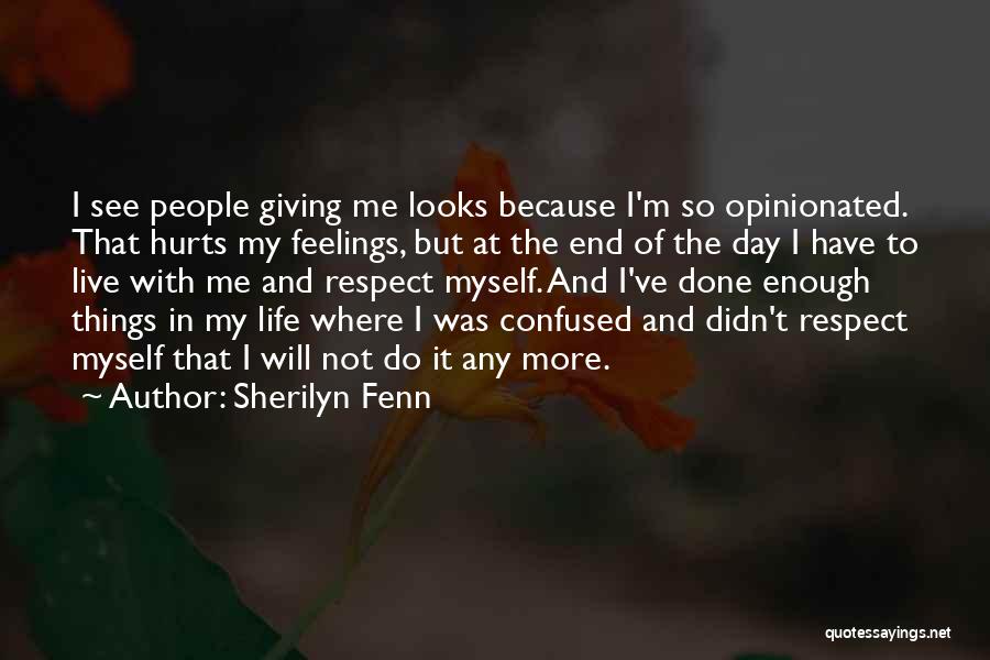 Respect The Feelings Quotes By Sherilyn Fenn
