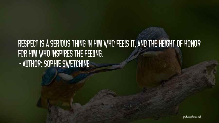 Respect The Feelings Quotes By Sophie Swetchine