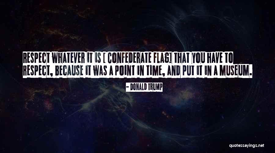 Respect The Flag Quotes By Donald Trump Respect The Flag Quotes By Donald Trump