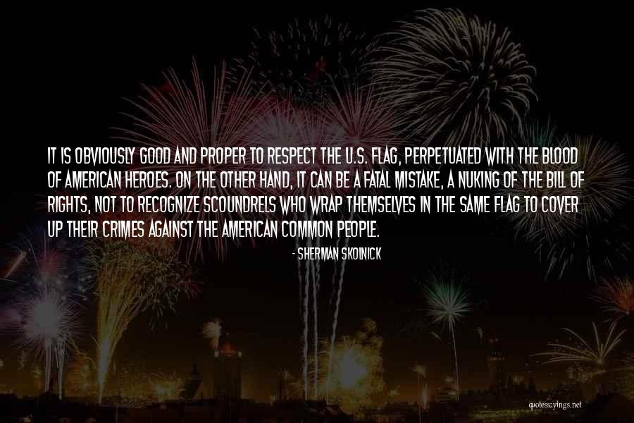 Respect The Flag Quotes By Sherman Skolnick Respect The Flag Quotes By Sherman Skolnick