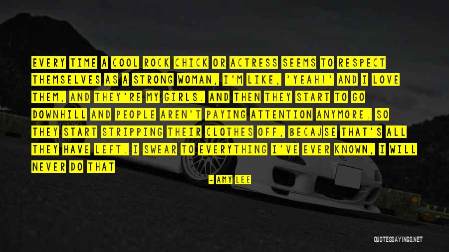 Respect The Girl You Love Quotes By Amy Lee Respect The Girl You Love Quotes By Amy Lee