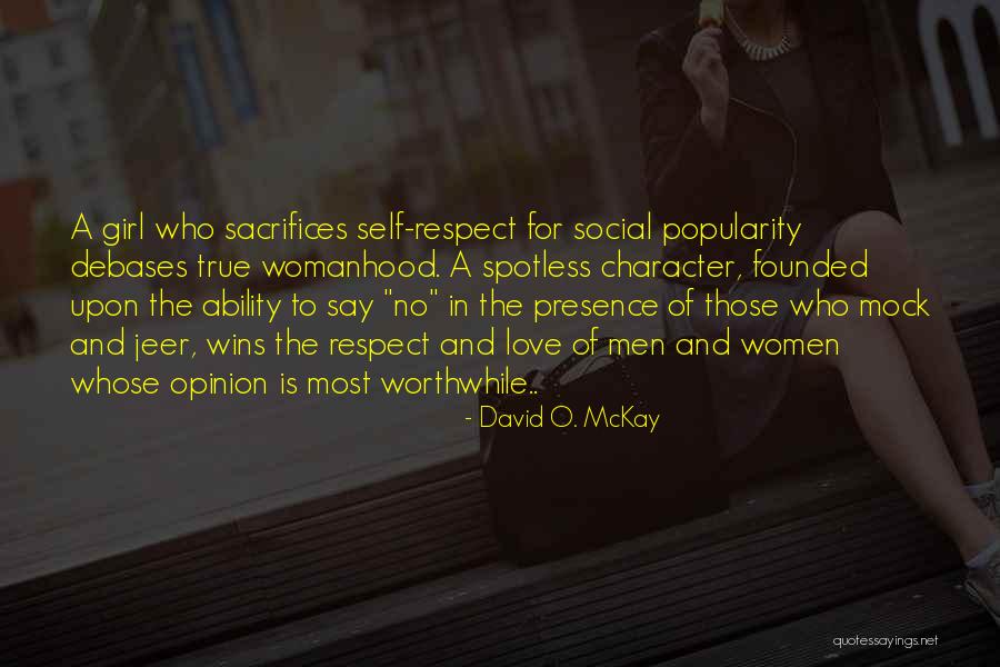 Respect The Girl You Love Quotes By David O. McKay Respect The Girl You Love Quotes By David O. McKay