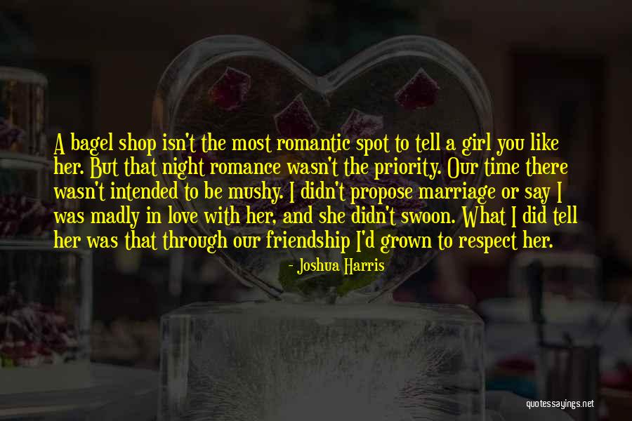 Respect The Girl You Love Quotes By Joshua Harris Respect The Girl You Love Quotes By Joshua Harris