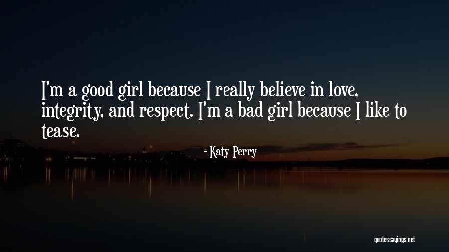 Respect The Girl You Love Quotes By Katy Perry