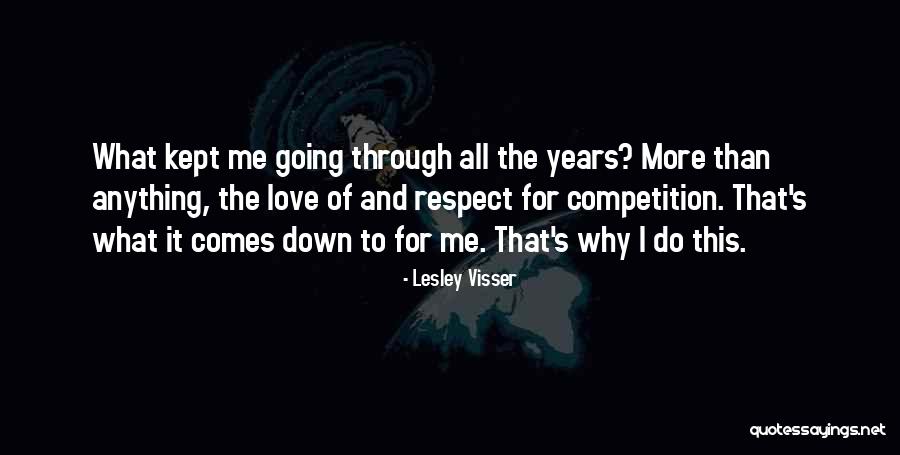 Respect The Love Quotes By Lesley Visser Respect The Love Quotes By Lesley Visser