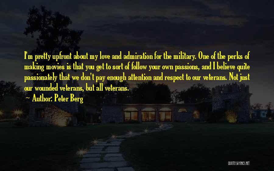 Respect The Military Quotes By Peter Berg