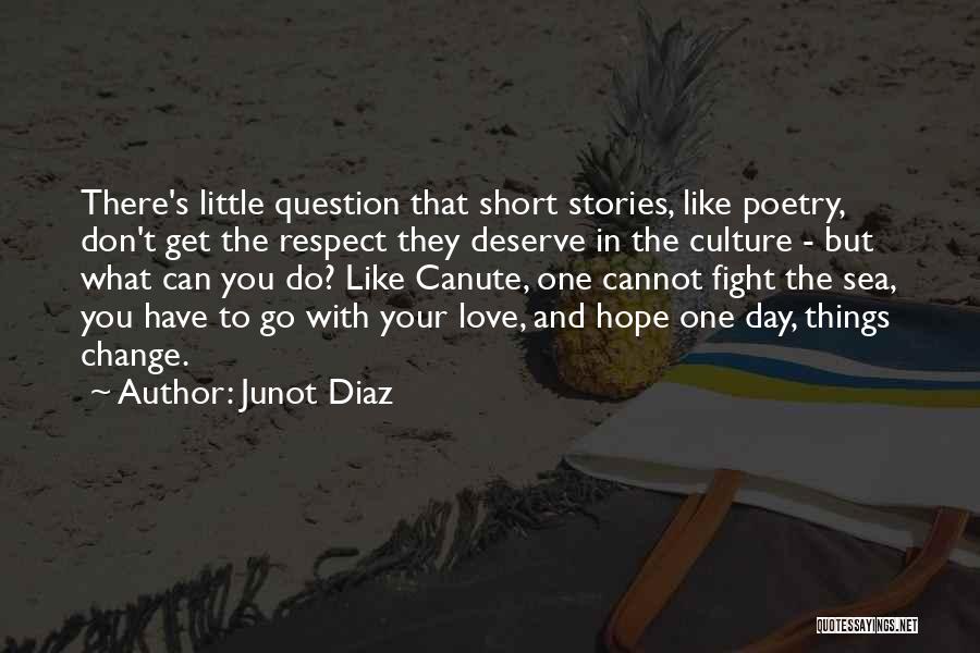 Respect The One You Love Quotes By Junot Diaz