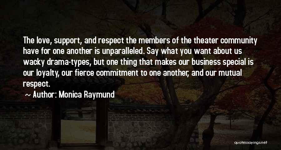 Respect The One You Love Quotes By Monica Raymund