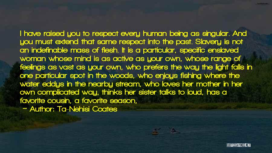 Respect The One You Love Quotes By Ta-Nehisi Coates